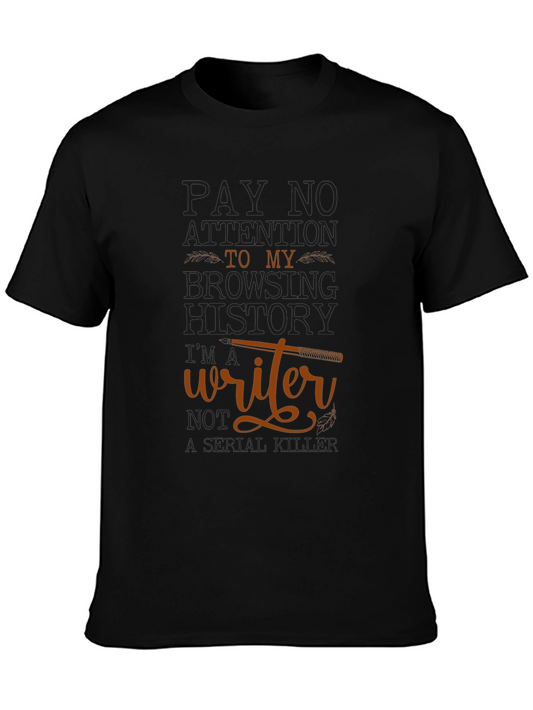 Writer T-Shirt: Pay No Attention Browsing History