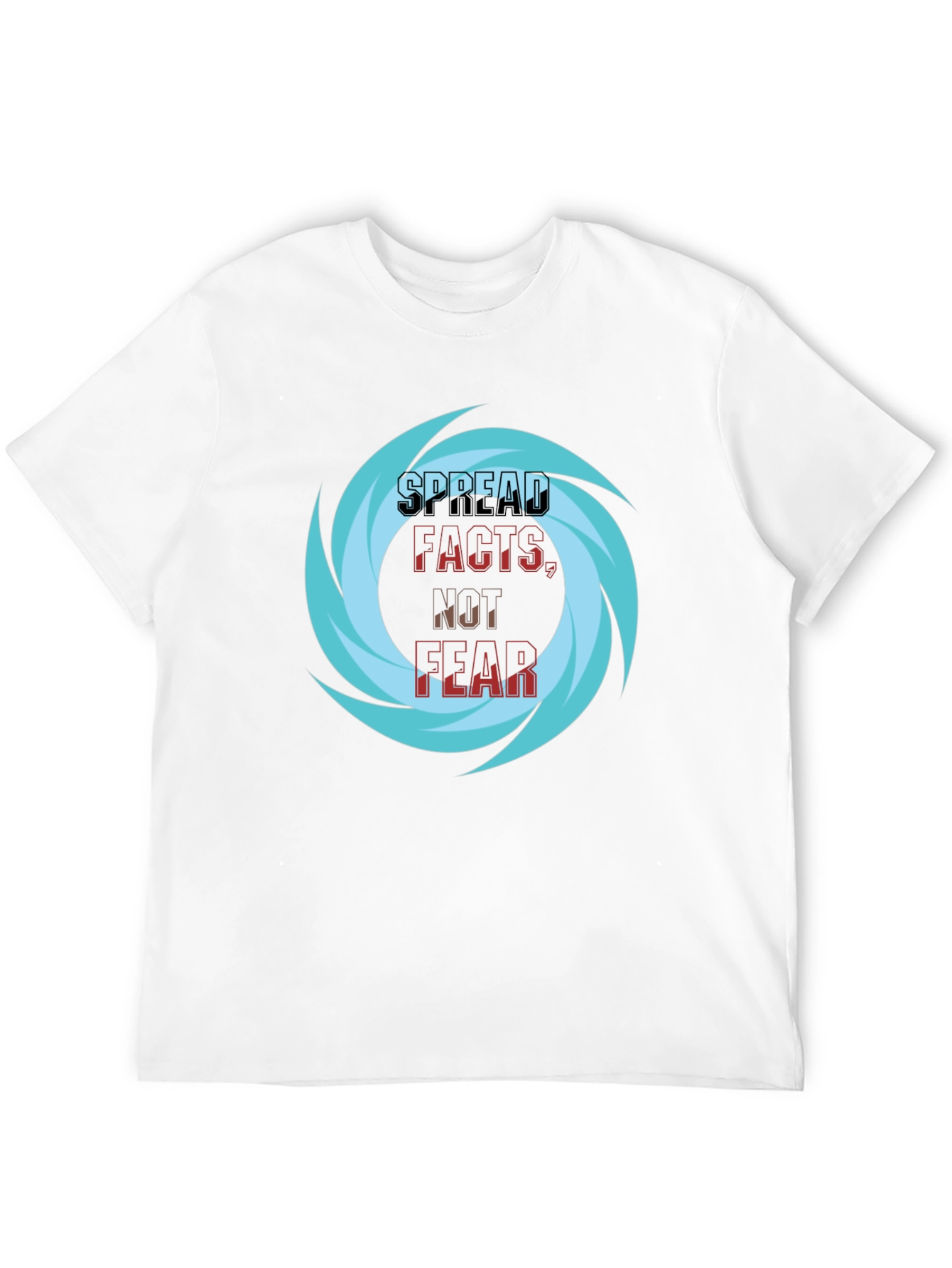Spread Facts Not Fear T-Shirt