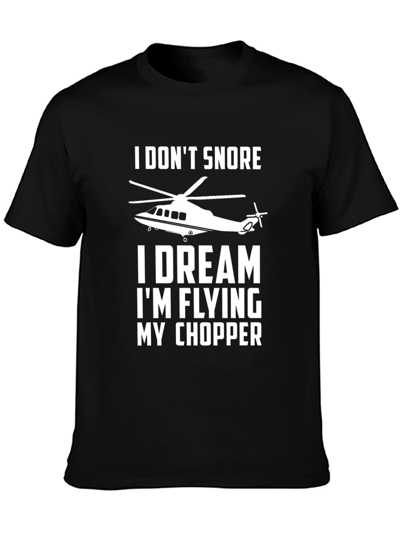 I Dream Im Flying My Chopper T-Shirt