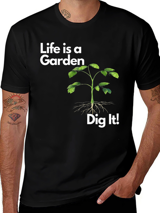 Life is a Garden T-Shirt - Nature Inspired Graphic Tee