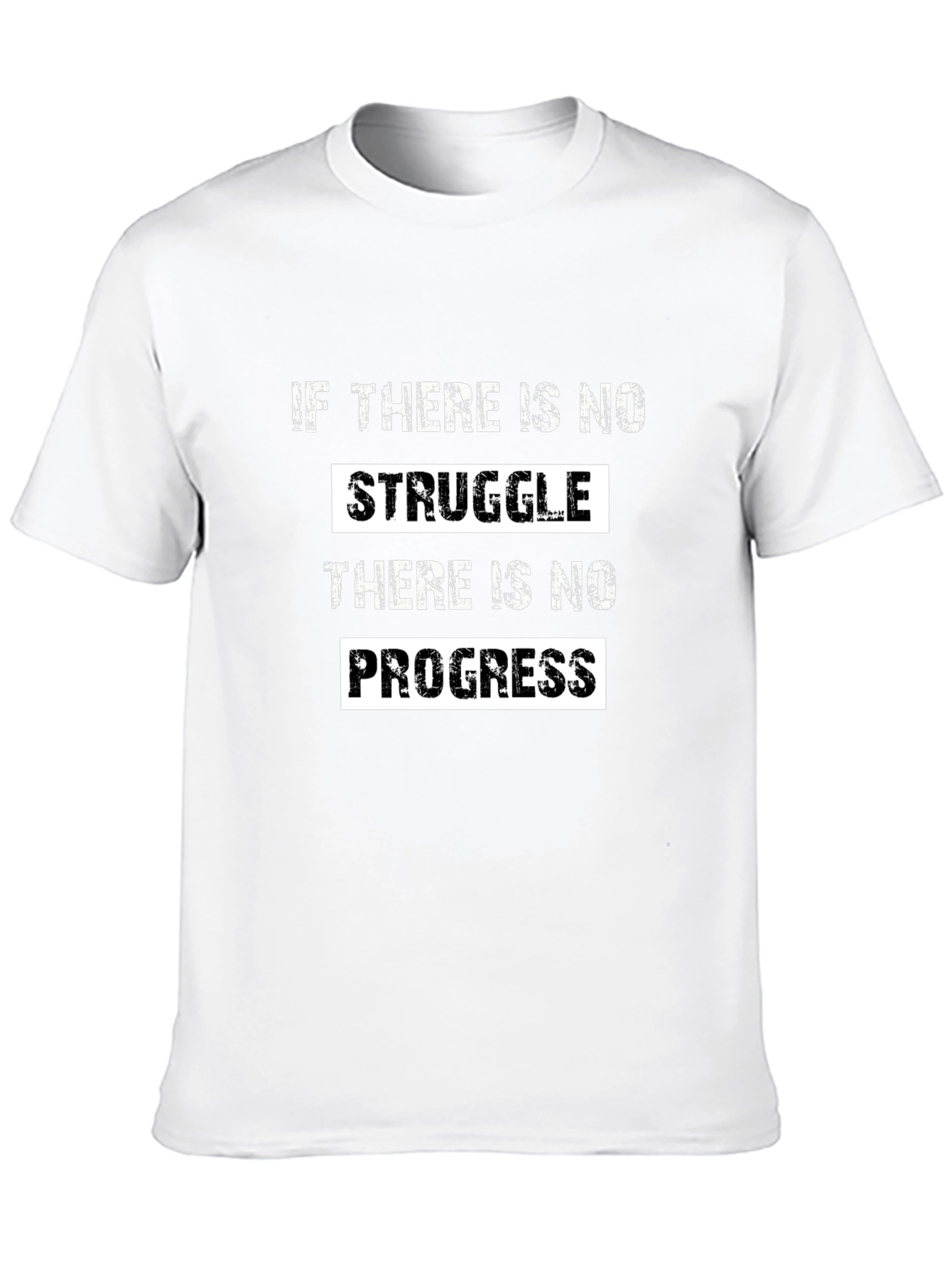 Inspirational Graphic T-Shirt - No Struggle No Progress