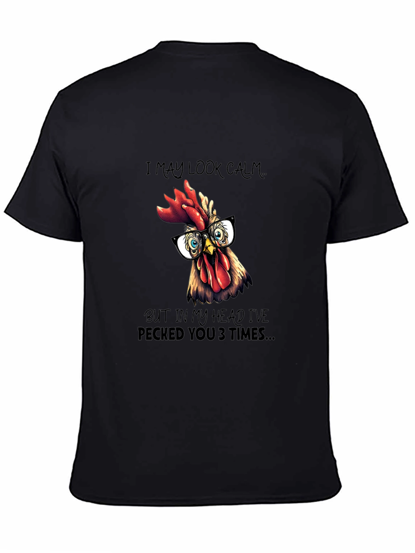 Funny Chicken T-Shirt - I May Look Calm