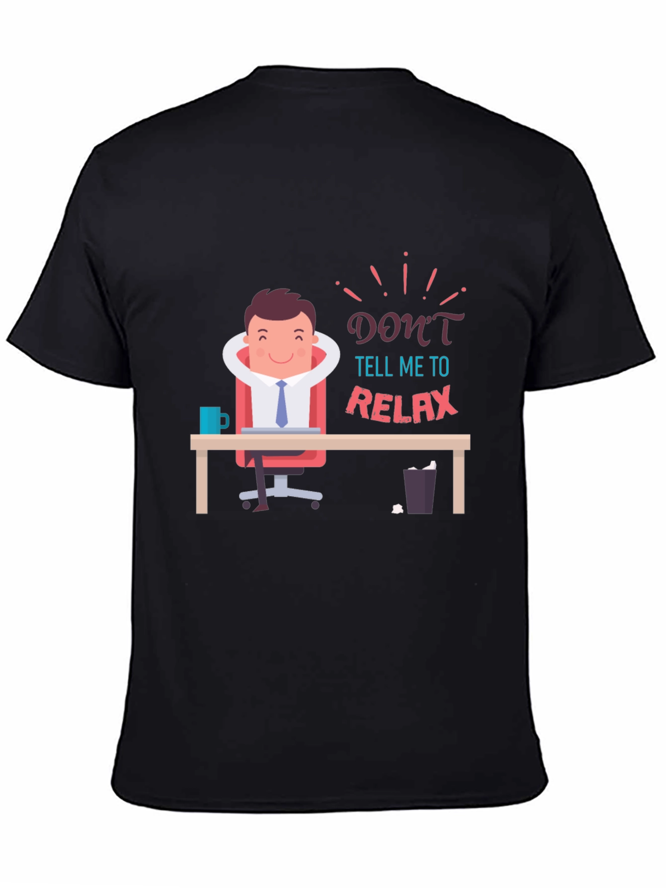 Dont Tell Me to Relax T-Shirt Funny Graphic Tee