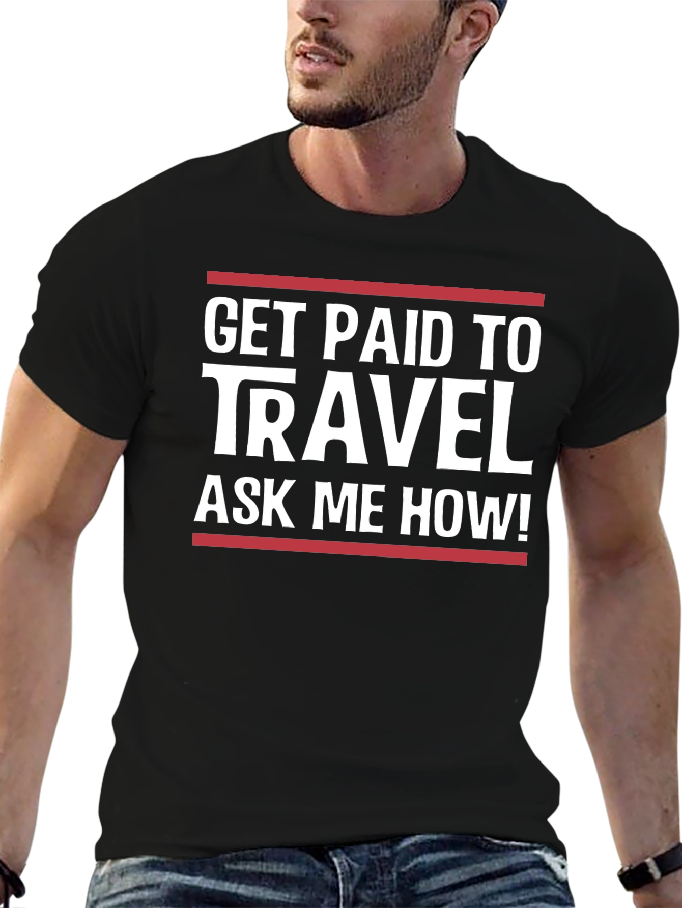 Get Paid To Travel T-Shirt