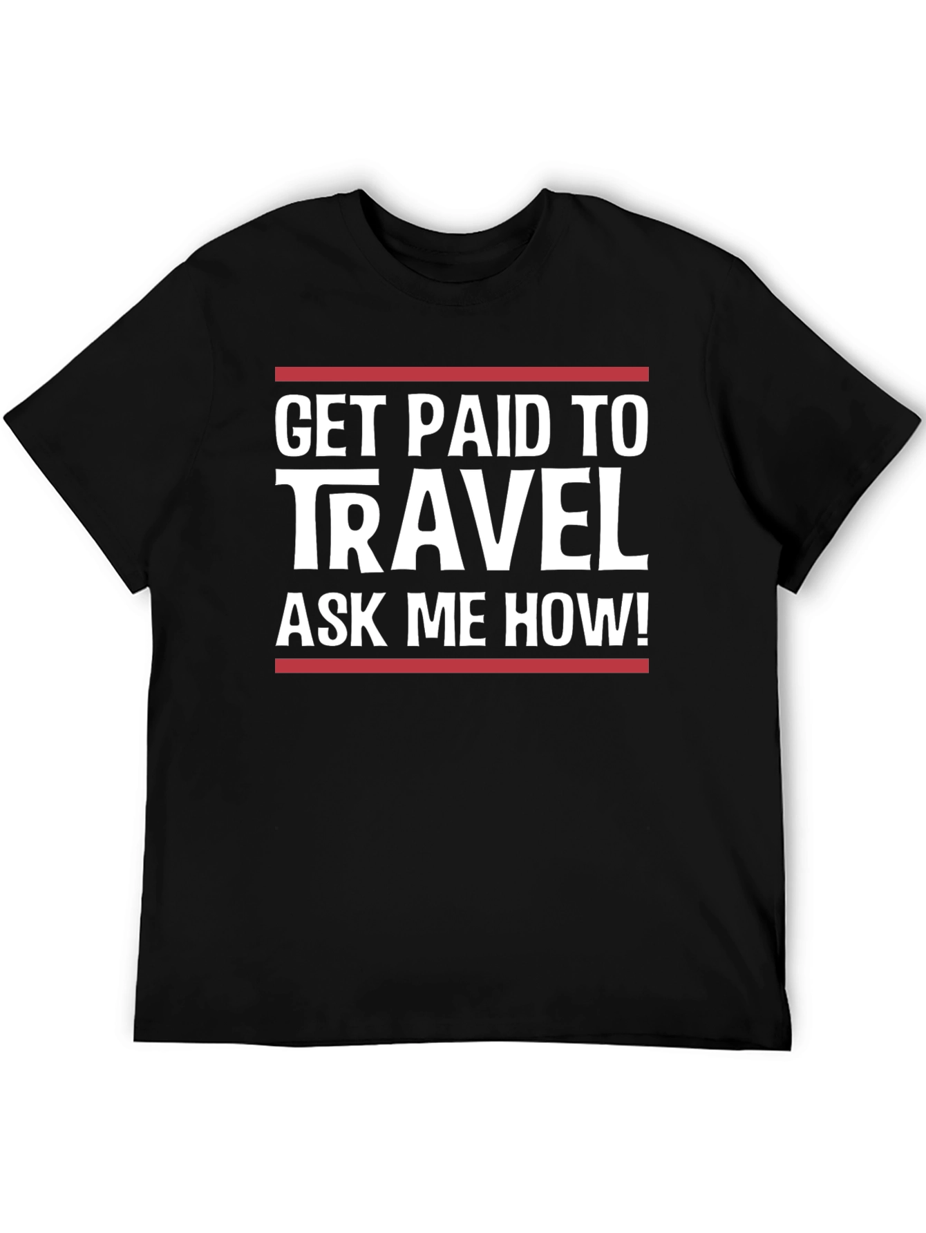 Get Paid To Travel T-Shirt