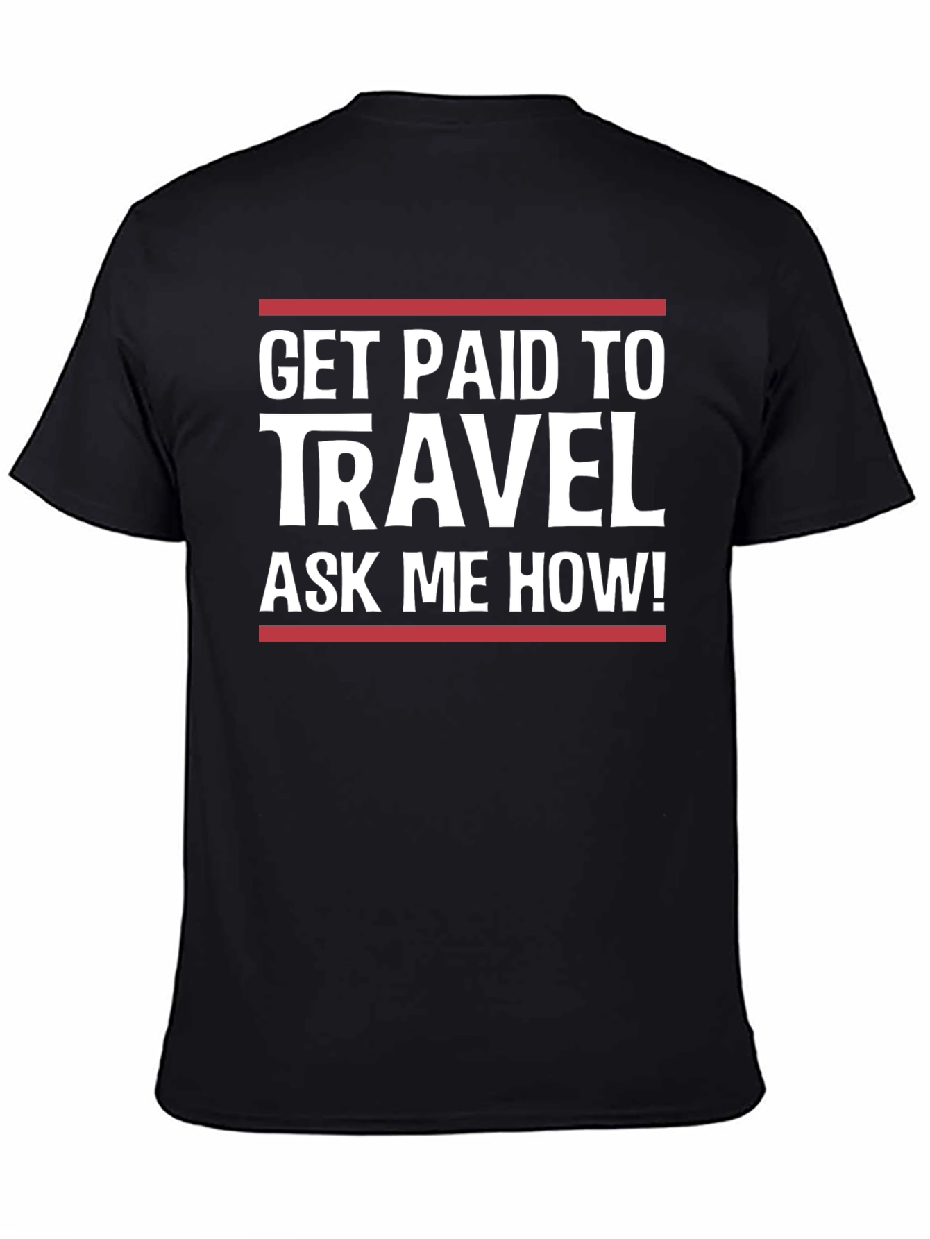 Get Paid To Travel T-Shirt
