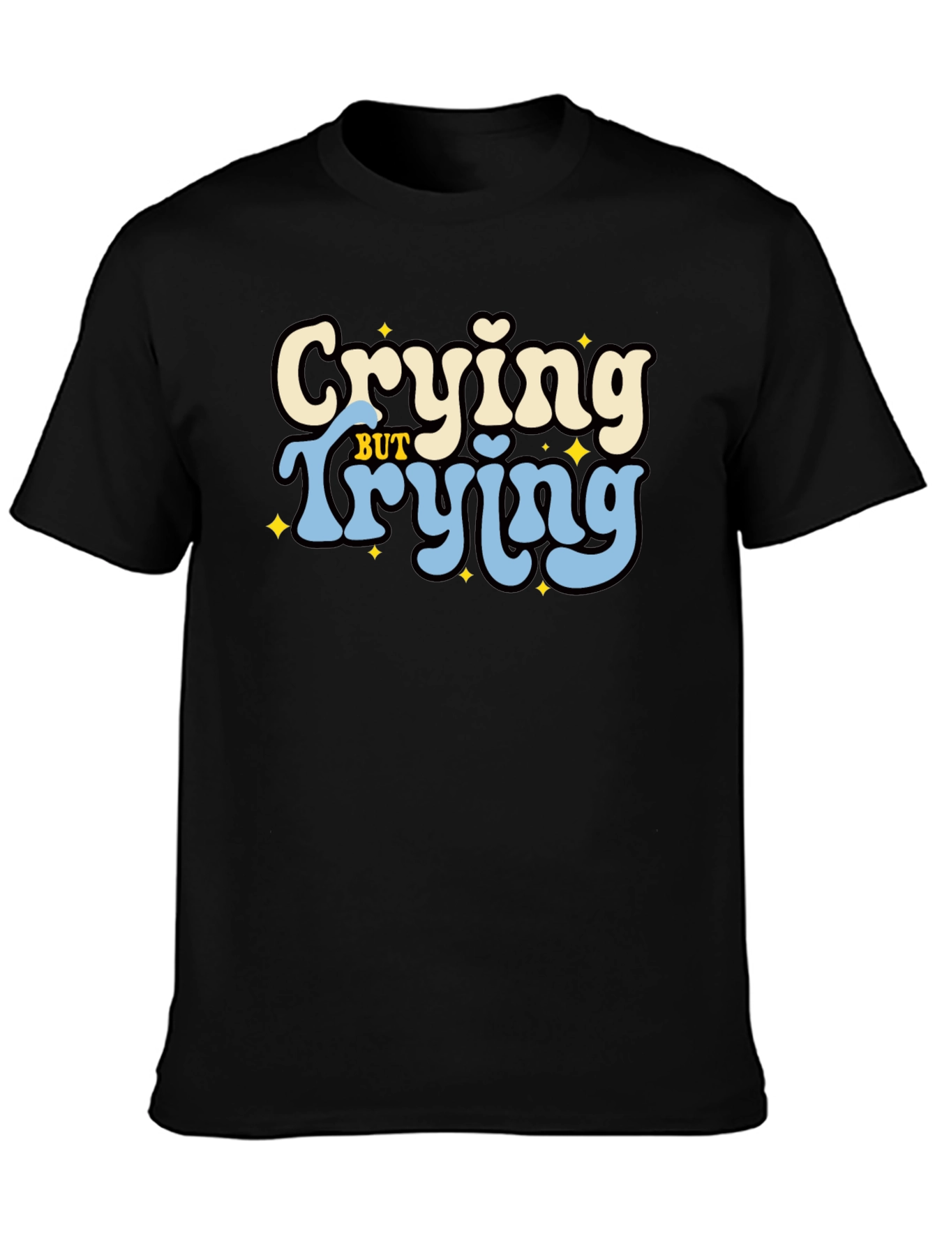 Crying But Trying Black Graphic T-Shirt