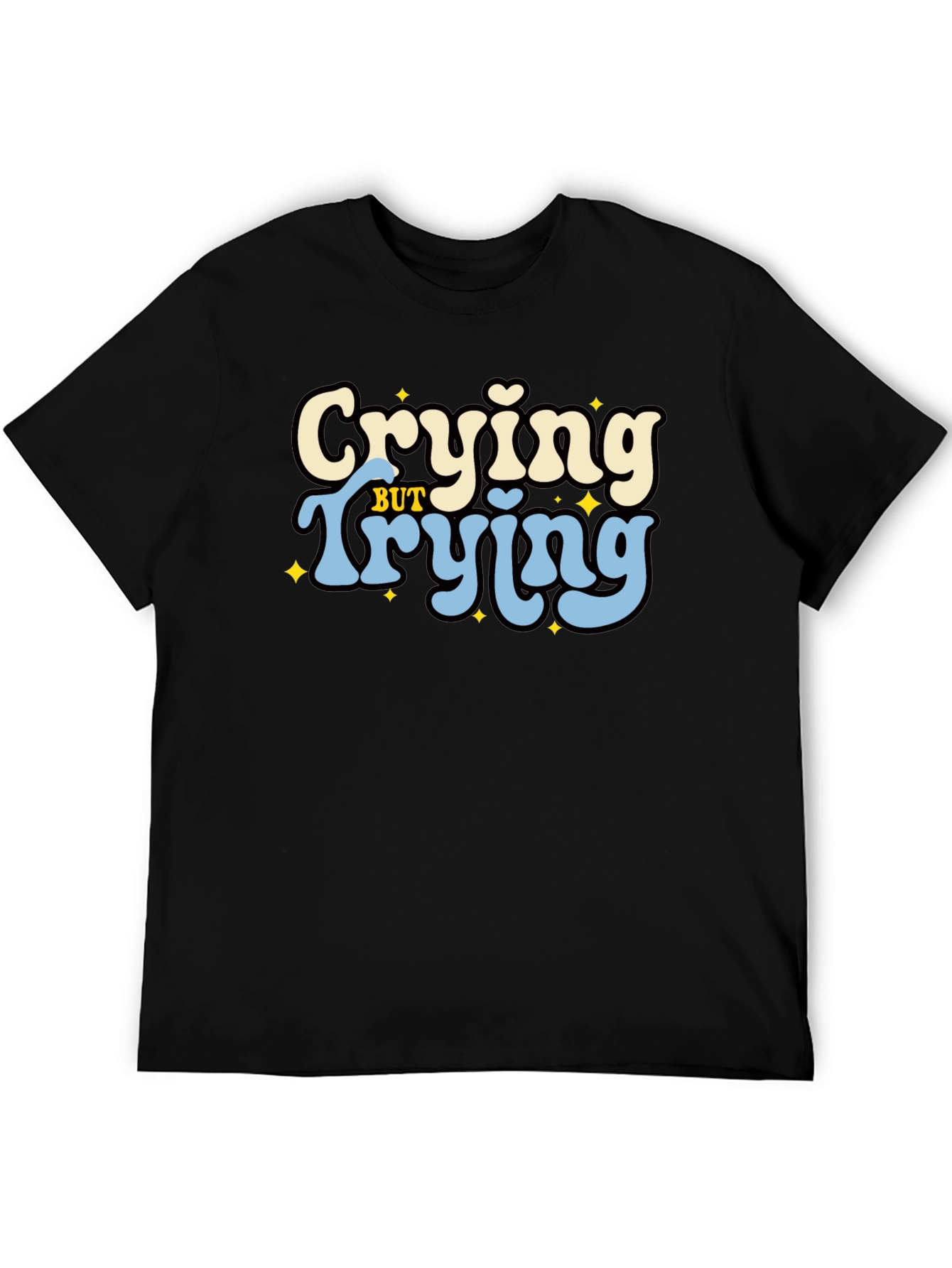 Crying But Trying Black Graphic T-Shirt