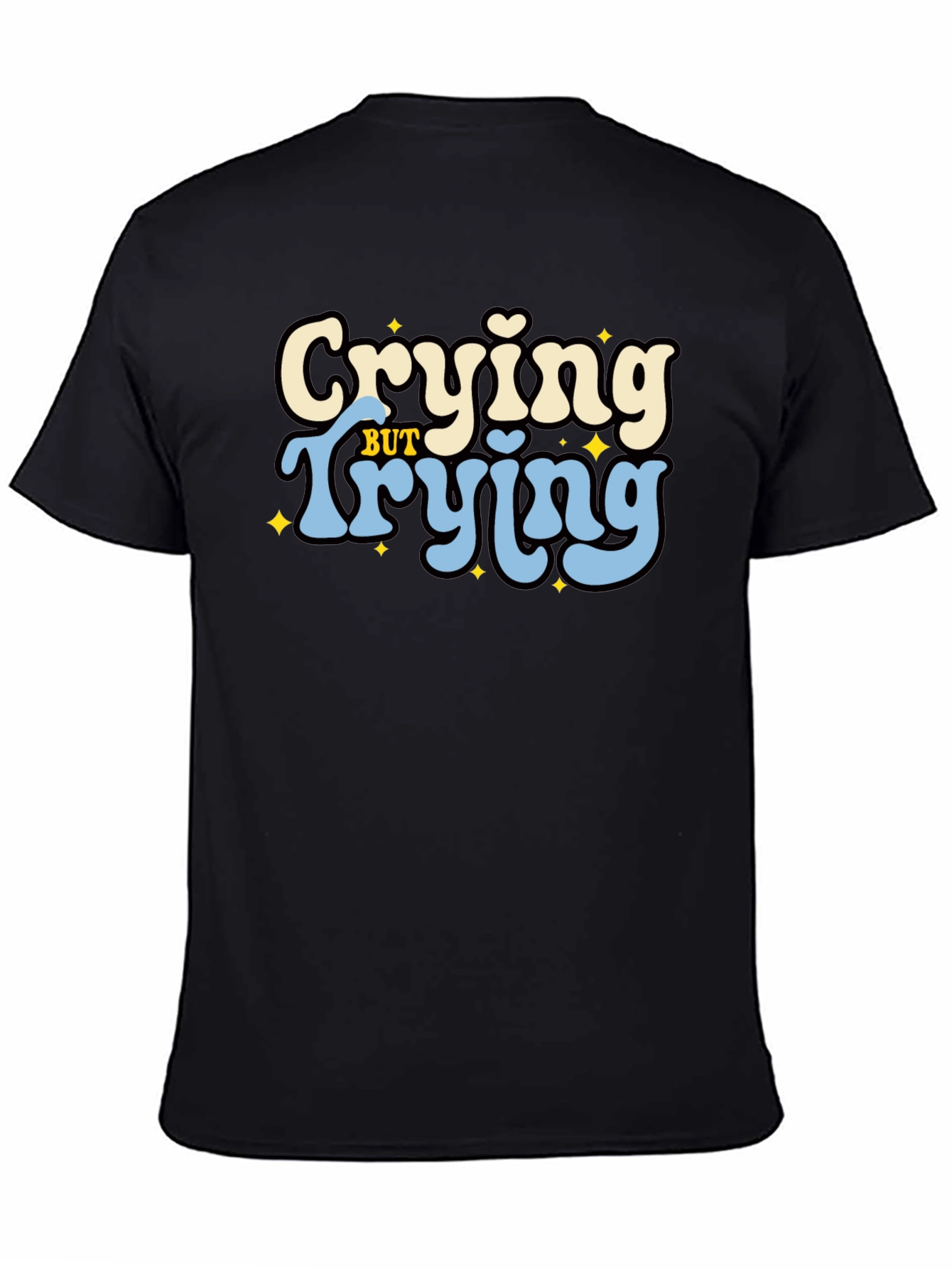 Crying But Trying Black Graphic T-Shirt