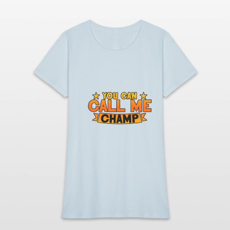 You Can Call Me Champ 2