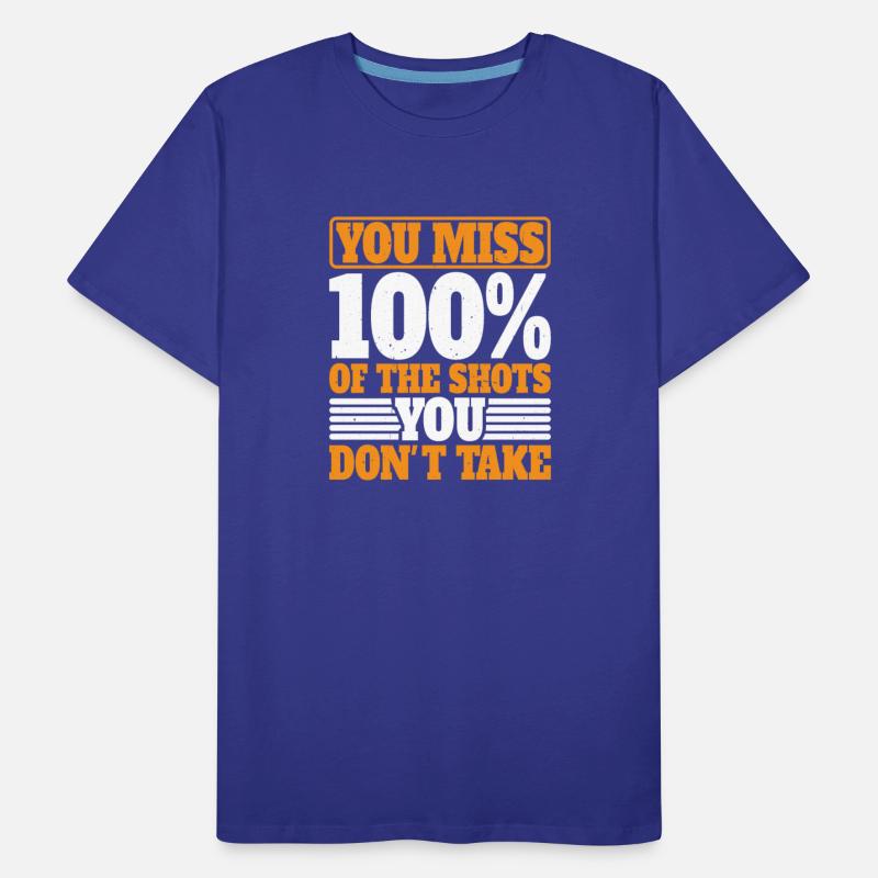 You Miss 100% Of The Shots You Don't Take 14