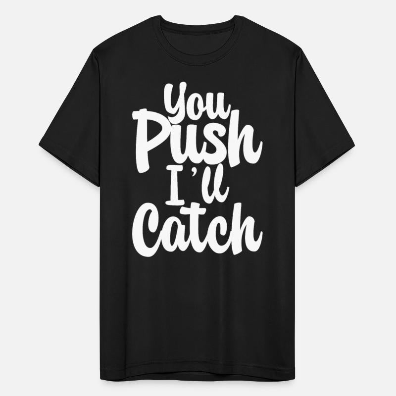 You Push I'll Catch