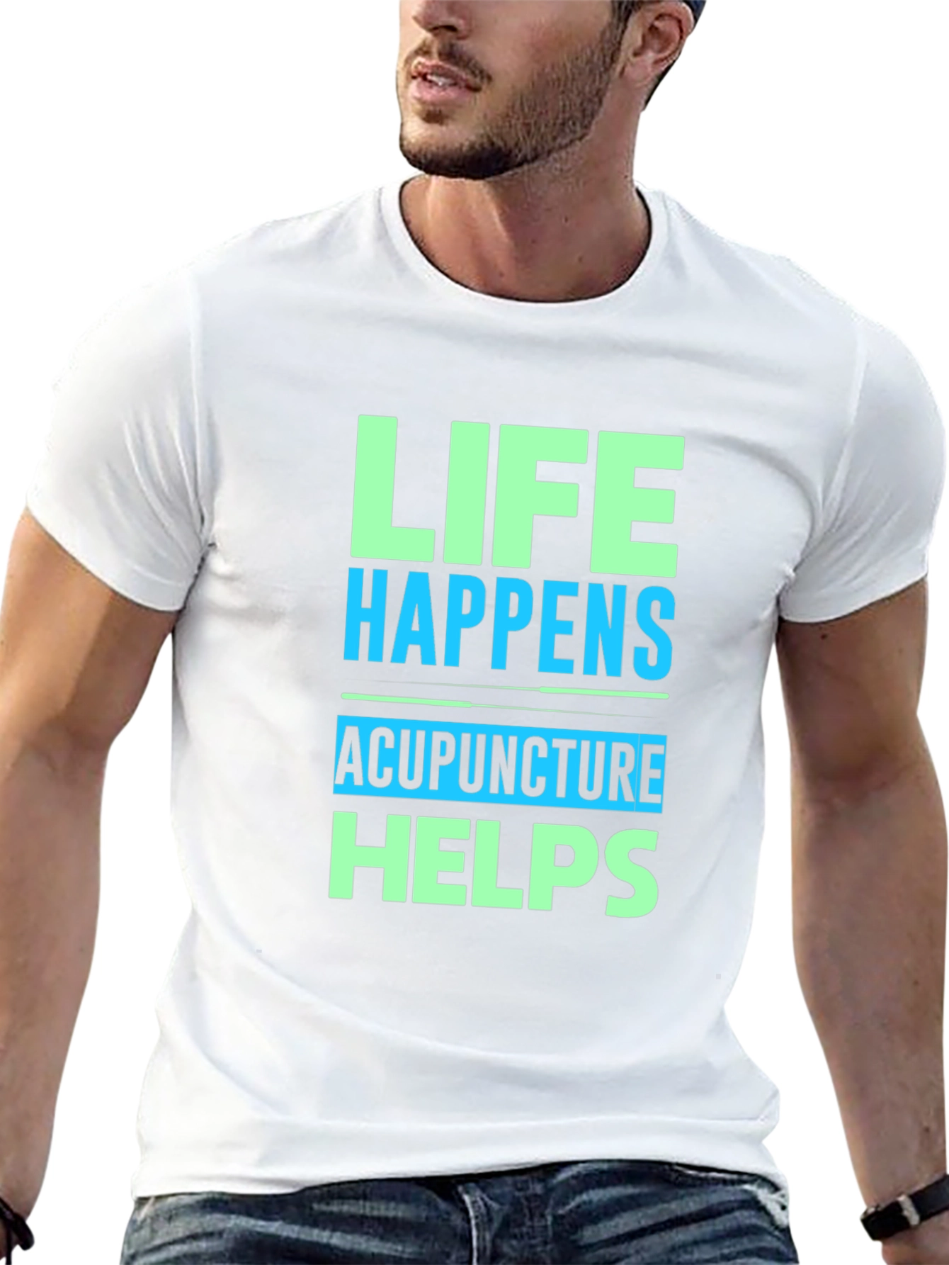 Life Happens Acupuncture Helps Graphic T-Shirt