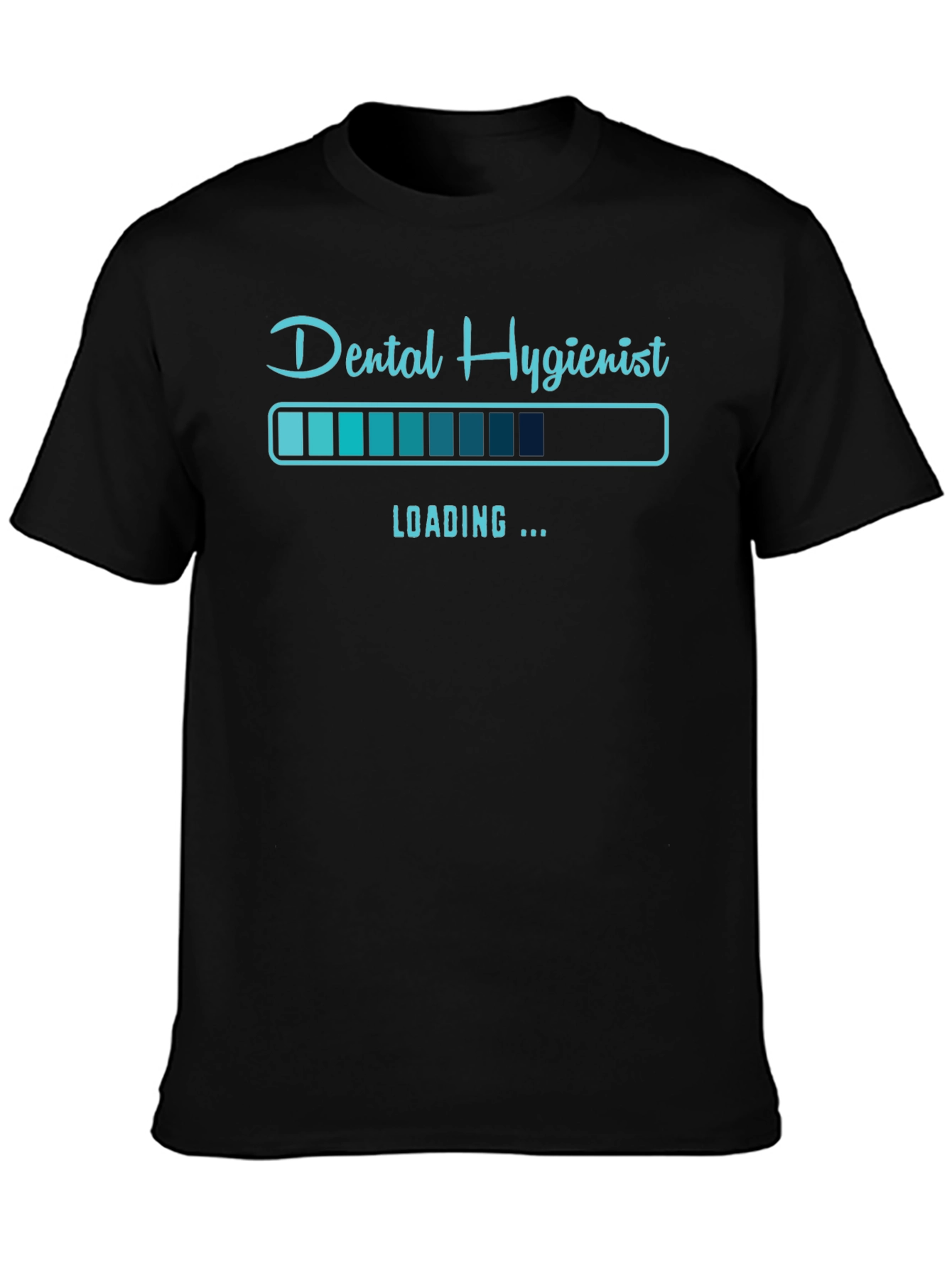 Dental Hygienist Loading T-Shirt - Funny Profession Tee