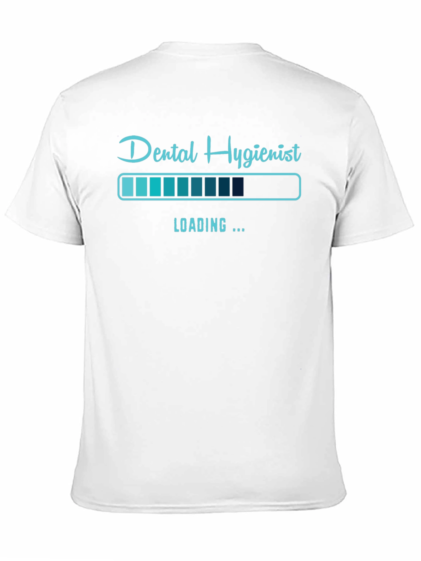 Dental Hygienist Loading T-Shirt - Funny Profession Tee