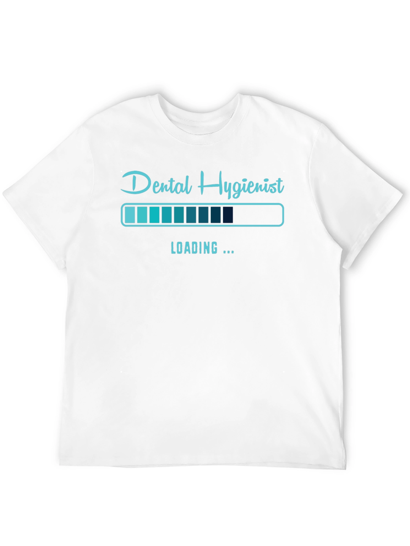 Dental Hygienist Loading T-Shirt - Funny Profession Tee