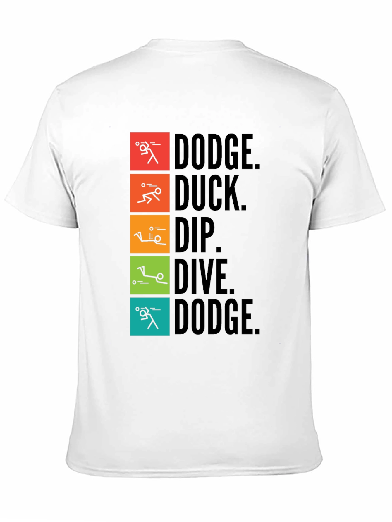 Dodgeball T-Shirt: Dodge Duck Dip Dive Dodge