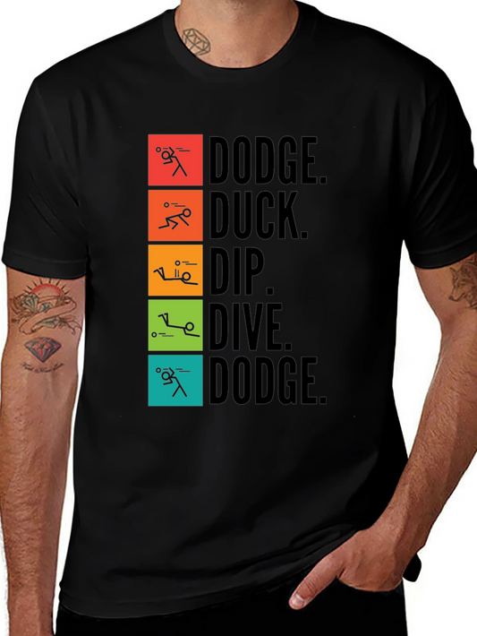 Dodgeball T-Shirt: Dodge Duck Dip Dive Dodge