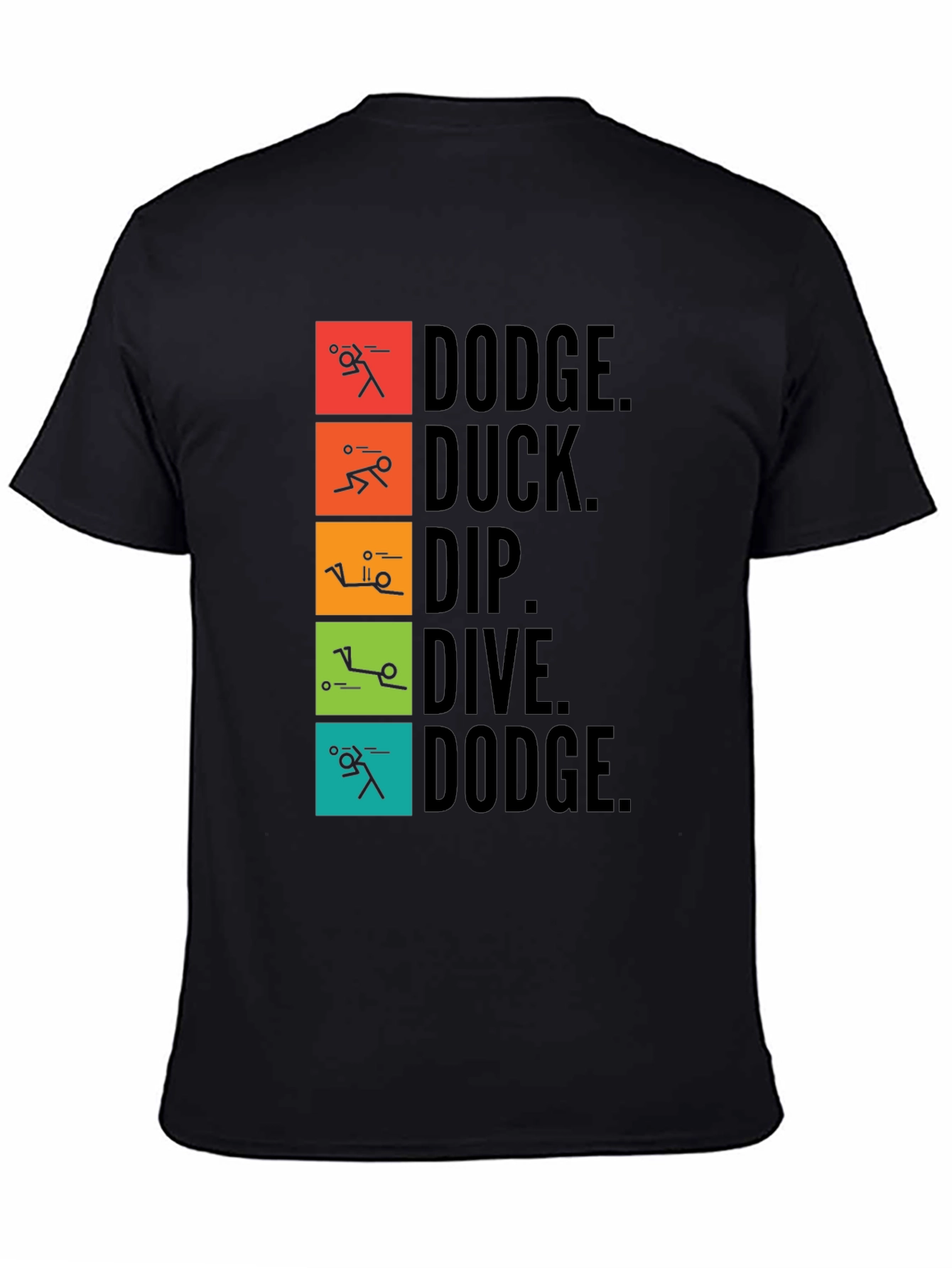 Dodgeball T-Shirt: Dodge Duck Dip Dive Dodge