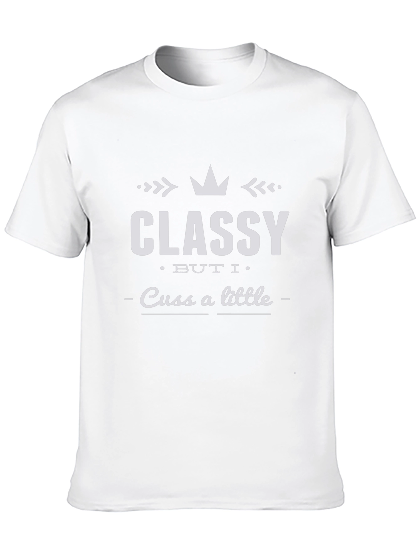 Classy But I Cuss A Little Graphic Tee