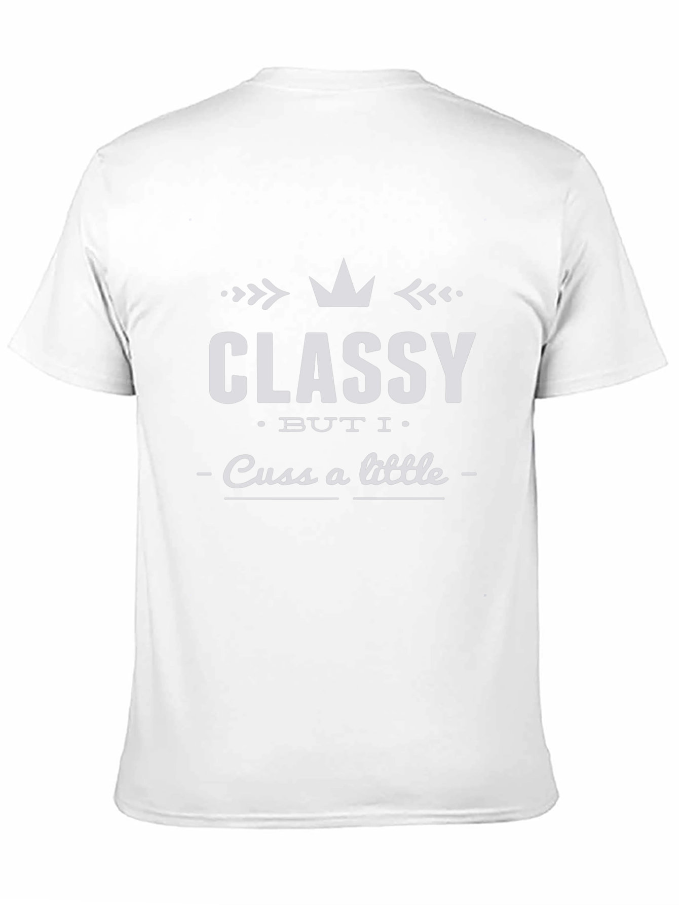 Classy But I Cuss A Little Graphic Tee