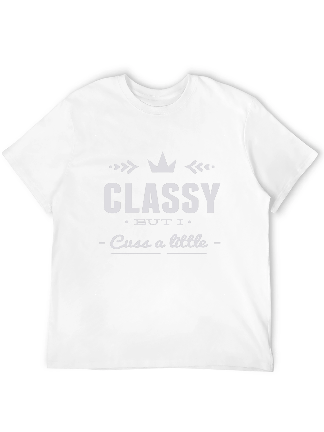 Classy But I Cuss A Little Graphic Tee