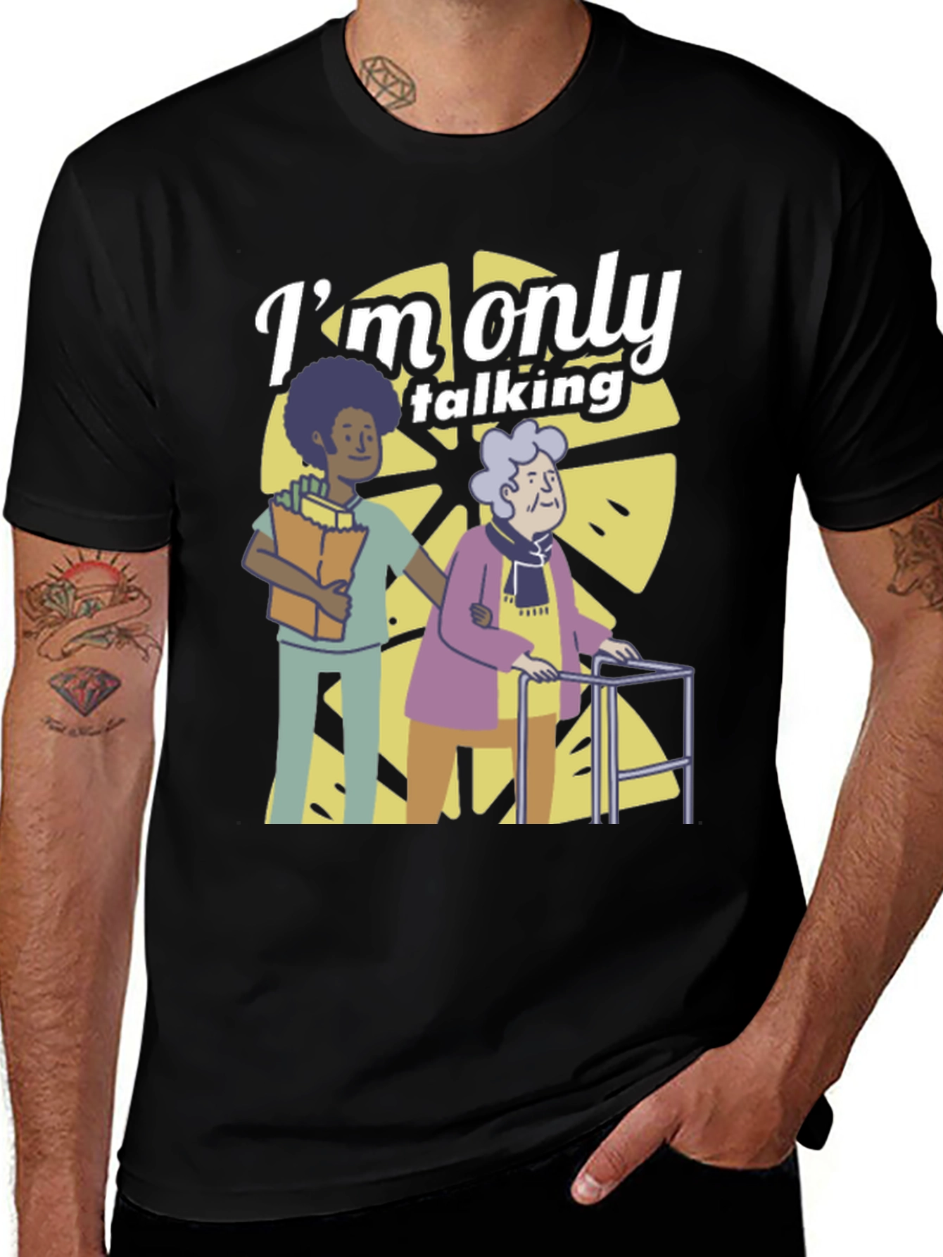 Im Only Talking T-Shirt - Elderly Caregiver Graphic Tee