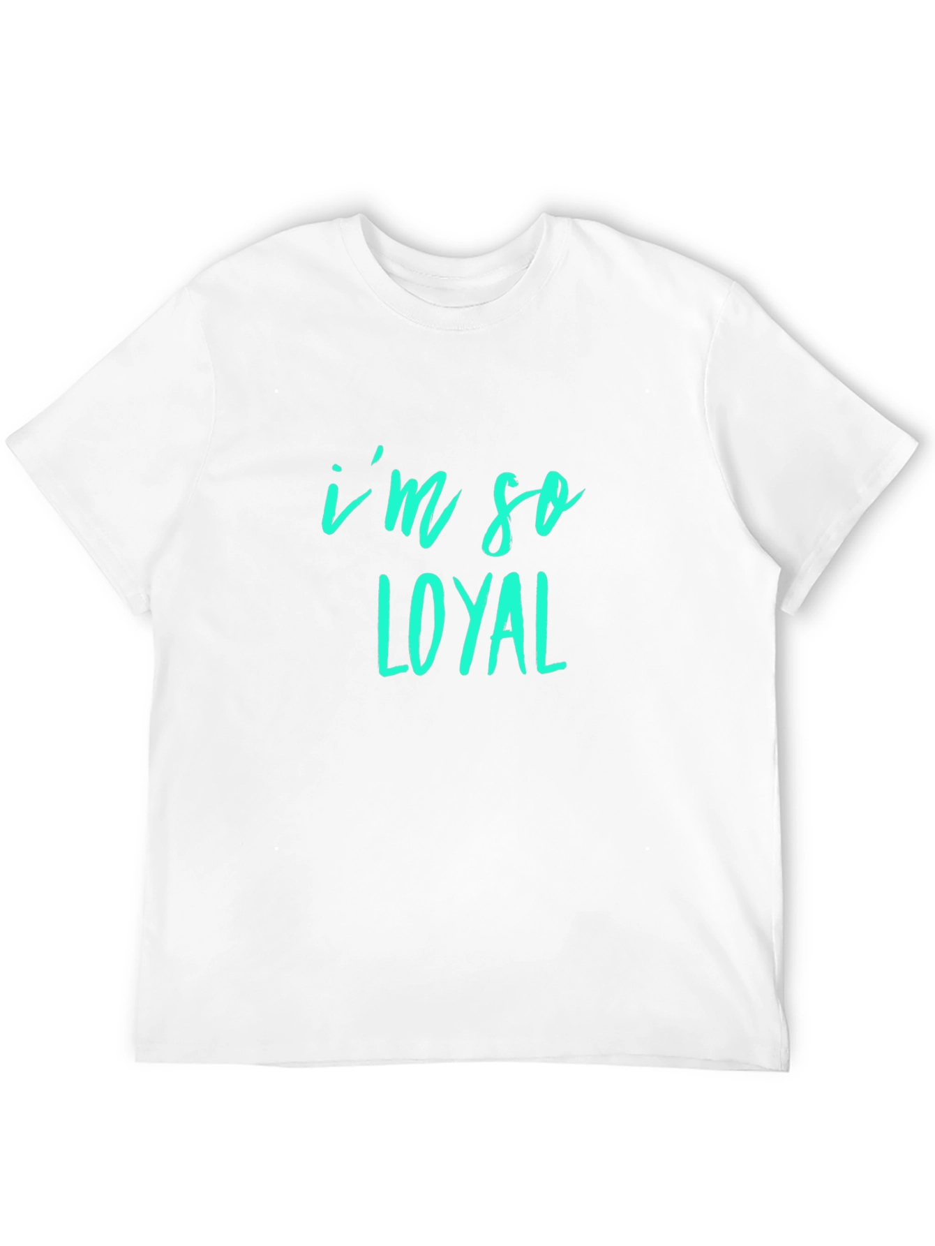 Im So Loyal Black T-Shirt