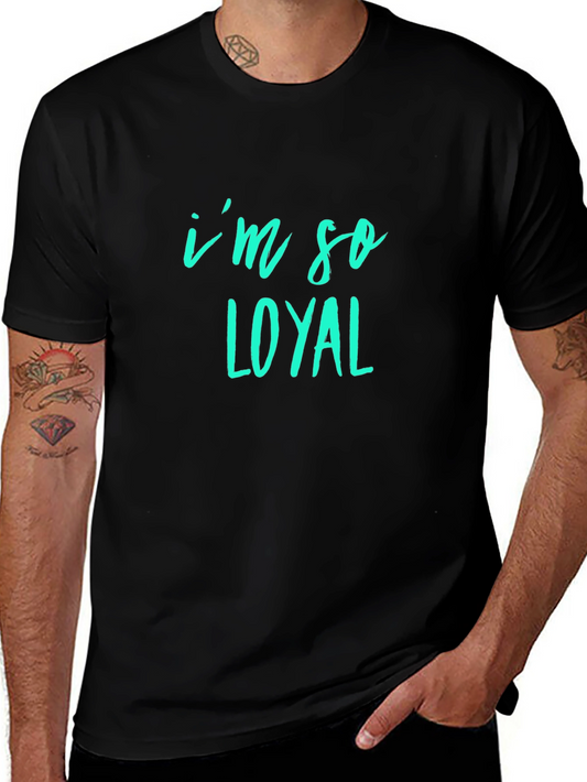 Im So Loyal Black T-Shirt