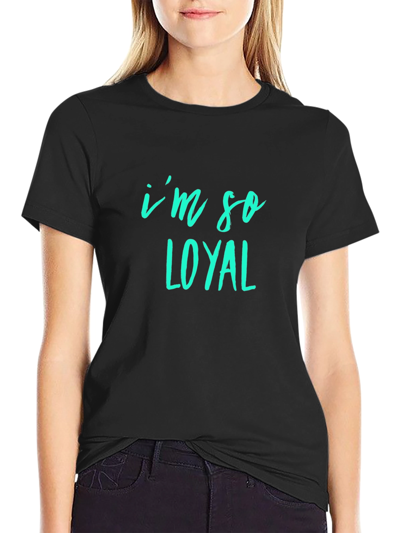 Im So Loyal Black T-Shirt