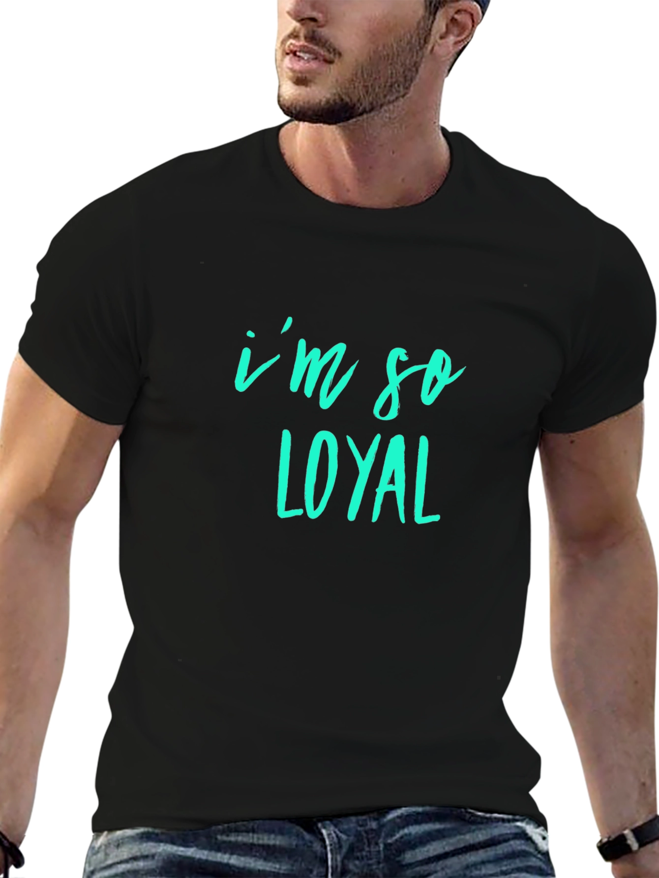 Im So Loyal Black T-Shirt