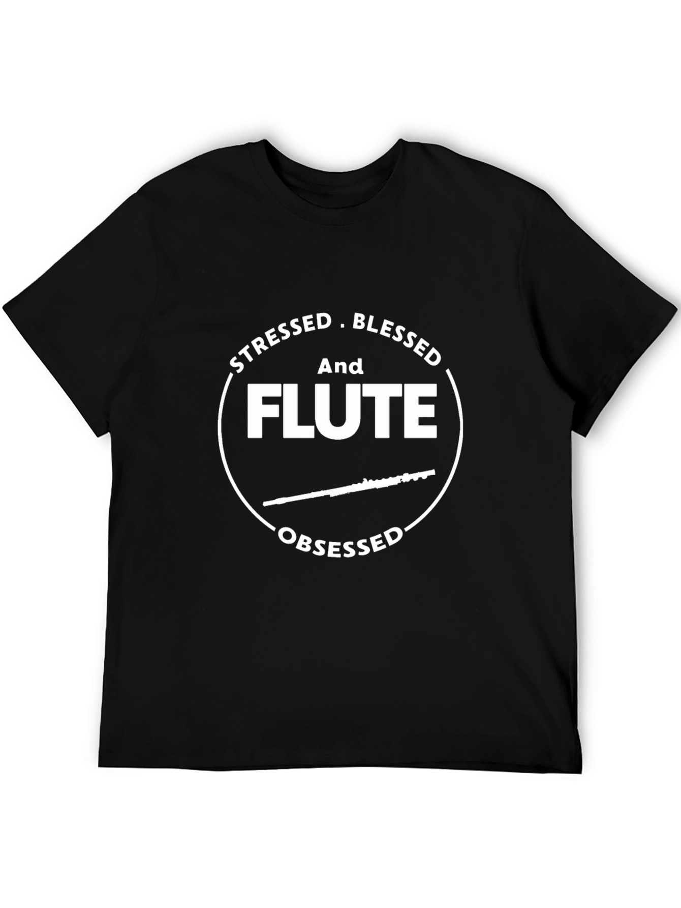 Stressed Blessed Flute Obsessed T-Shirt
