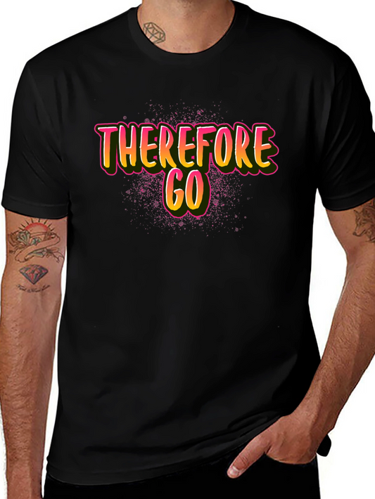 Therefore Go Graphic Tee