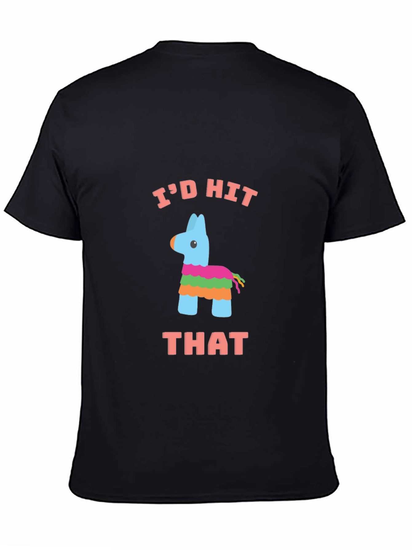 Id Hit That Piñata T-Shirt
