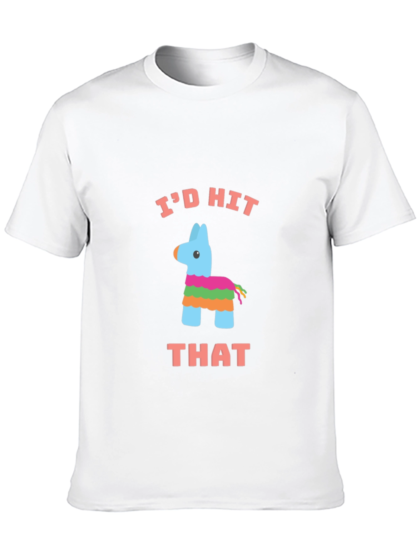 Id Hit That Piñata T-Shirt