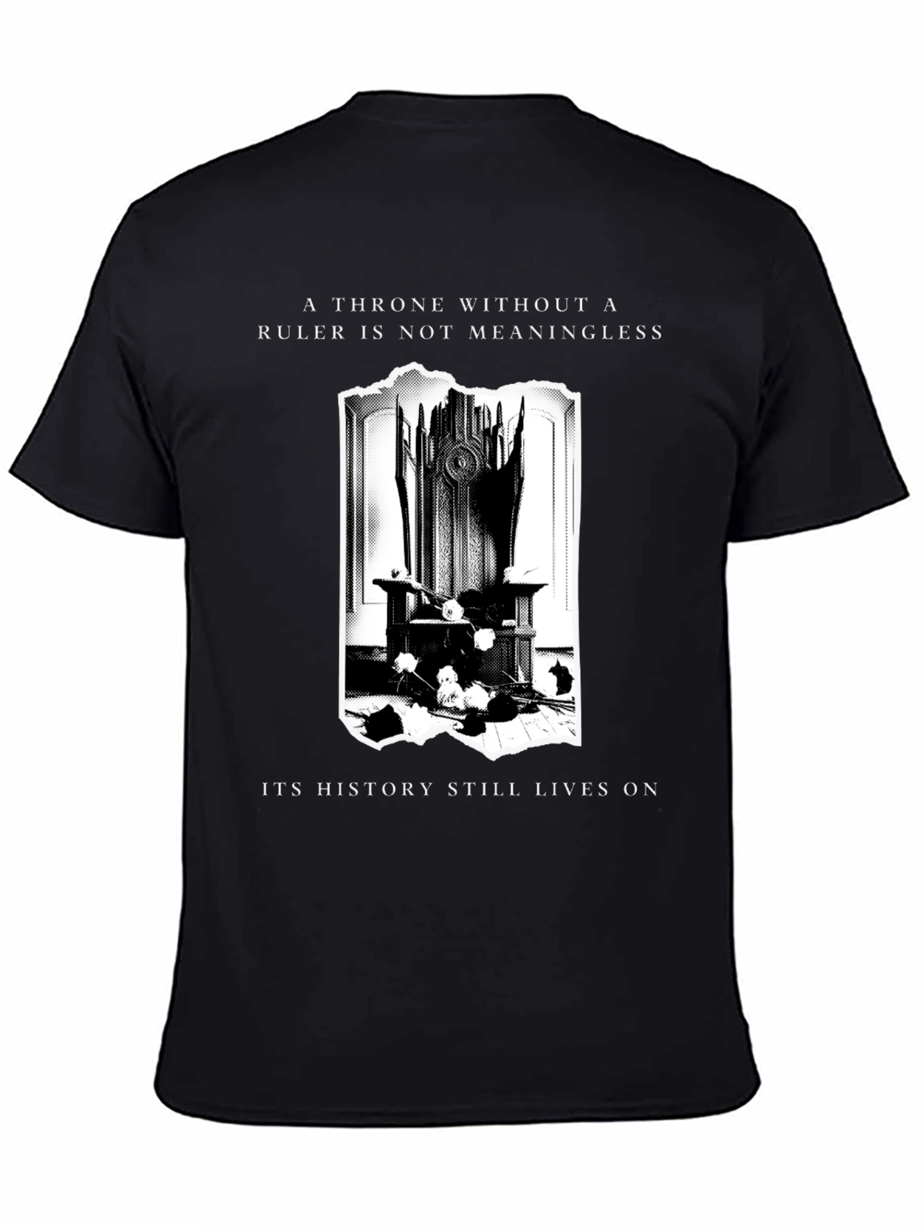 Throne History T-Shirt - Meaningful Rulerless Design