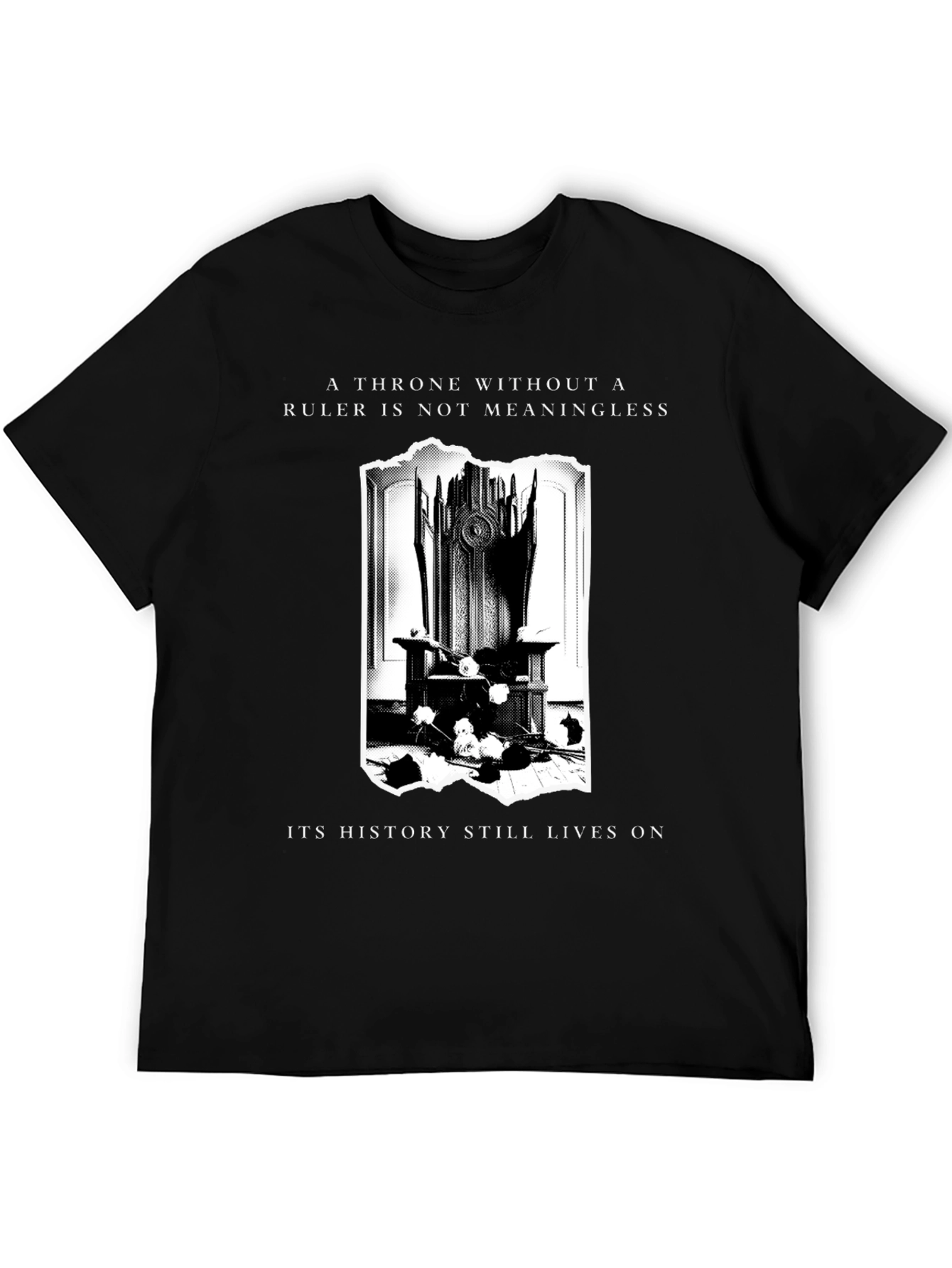 Throne History T-Shirt - Meaningful Rulerless Design