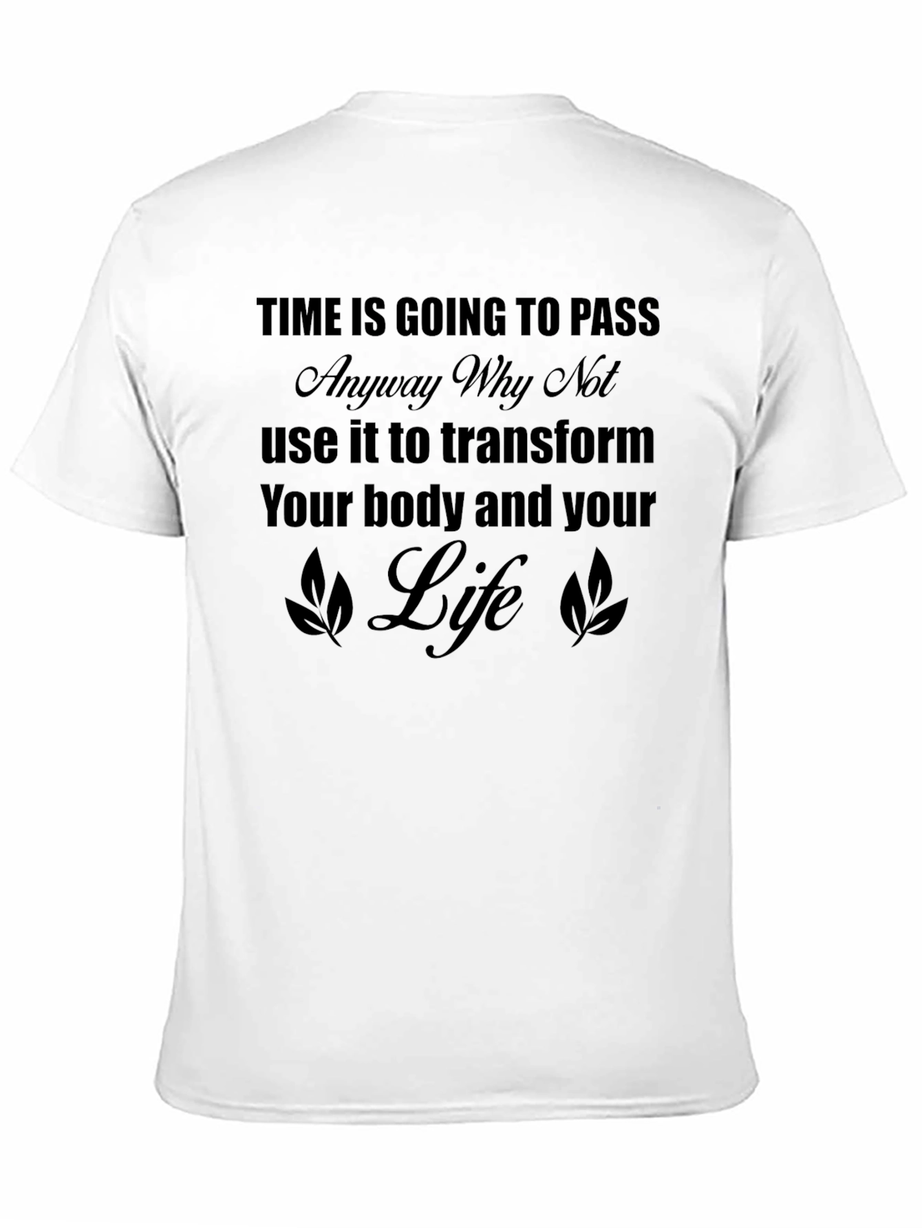 Transform Your Life T-Shirt: Motivational Fitness Tee