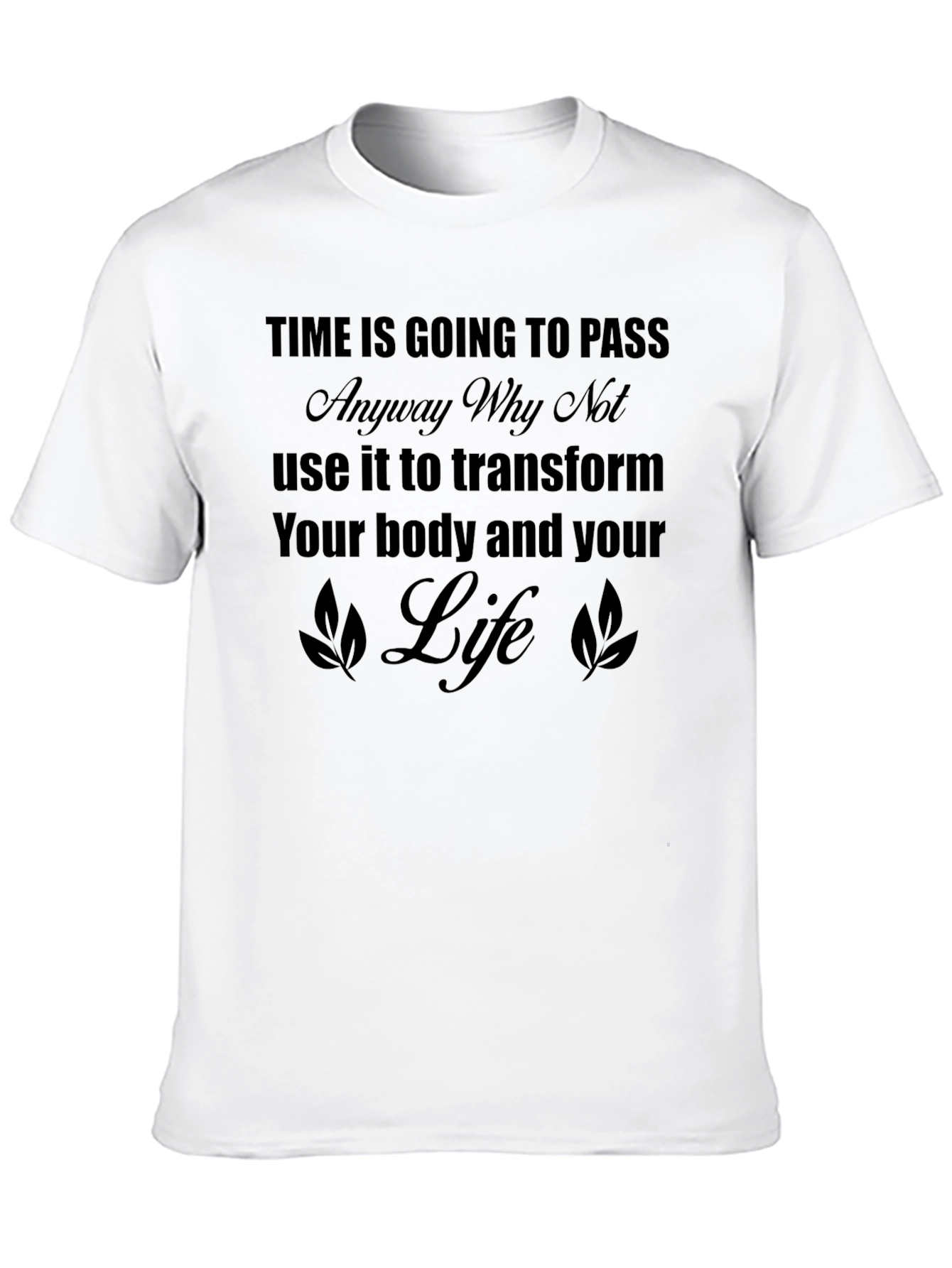 Transform Your Life T-Shirt: Motivational Fitness Tee